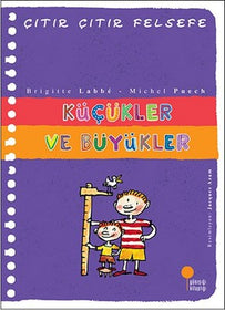 K&uuml;&ccedil;&uuml;kler ve B&uuml;y&uuml;kler / &Ccedil;ıtır &Ccedil;ıtır Felsefe - 24  kapak resmi G&uuml;nışığı Kitaplığı KartonKinder