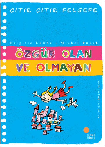 &Ouml;zg&uuml;r Olan ve Olmayan / &Ccedil;ıtır &Ccedil;ıtır Felsefe - 9  kapak resmi G&uuml;nışığı Kitaplığı KartonKinder