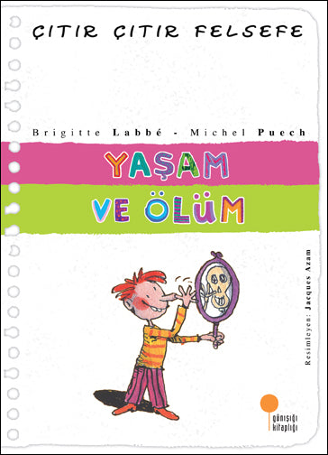 Yaşam ve &Ouml;l&uuml;m / &Ccedil;ıtır &Ccedil;ıtır Felsefe - 17  kapak resmi G&uuml;nışığı Kitaplığı KartonKinder