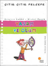 Yaşam ve &Ouml;l&uuml;m / &Ccedil;ıtır &Ccedil;ıtır Felsefe - 17  kapak resmi G&uuml;nışığı Kitaplığı KartonKinder