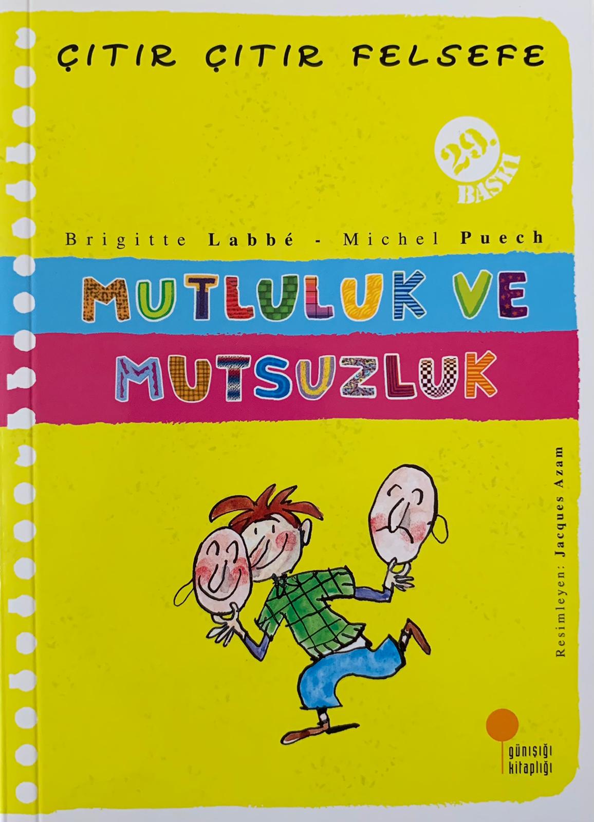 Mutluluk ve Mutsuzluk / Çıtır Çıtır Felsefe - 12  kapak resmi Günışığı Kitaplığı KartonKinder
