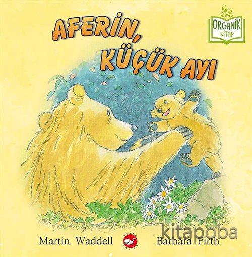 Aferin, Küçük Ayı - Organik Kitap (Ciltli) - Beyaz Balina Yayınları KartonKinder