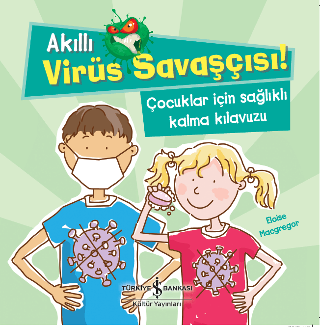 Akıllı Virüs Savasçısı! – Çocuklar için Sağlıklı Kalma Kılavuzu  kapak resmi İş Bankası Kültür Yayınları KartonKinder