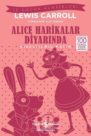 Alice Harikalar Diyarında - Kısaltılmış Metin - İş Bankası Kültür Yayınları KartonKinder
