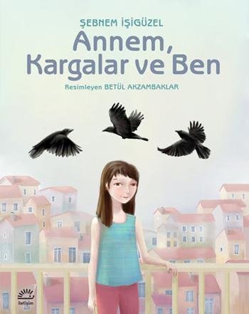 Annem, Kargalar ve Ben  kapak resmi İletişim Yayınevi KartonKinder