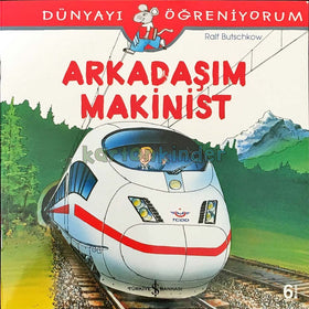 Arkadaşım Makinist - Dünyayı Öğreniyorum  kapak resmi İş Bankası Kültür Yayınları KartonKinder