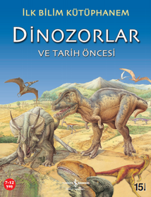 Dinozorlar ve Tarih &Ouml;ncesi - İlk Bilim K&uuml;t&uuml;phanem  kapak resmi İş Bankası K&uuml;lt&uuml;r Yayınları KartonKinder