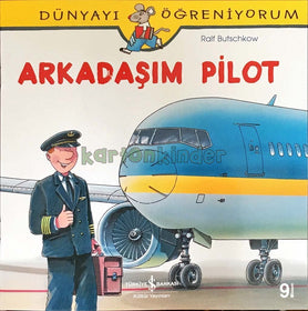 Dünyayı Öğreniyorum - Arkadaşım Pilot  kapak resmi İş Bankası Kültür Yayınları KartonKinder