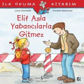Elif Asla Yabancılarla Gitmez  kapak resmi İş Bankası Kültür Yayınları KartonKinder