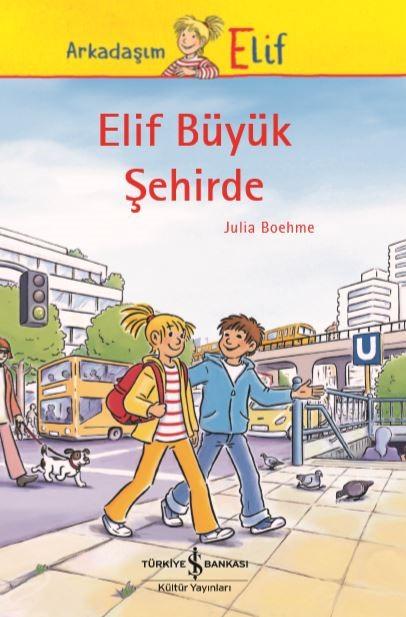 Elif Büyük Şehirde - Okul Çağı Roman (7-13 yaş)  kapak resmi İş Bankası Kültür Yayınları KartonKinder
