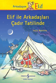Elif ile Arkadaşları Çadır tatilinde - Okul Çağı Roman (7-13 yaş)  kapak resmi İş Bankası Kültür Yayınları KartonKinder