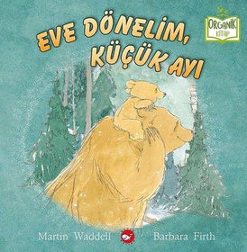 Eve Dönelim Küçük Ayı - Organik Kitap (Ciltli) - Beyaz Balina Yayınları KartonKinder