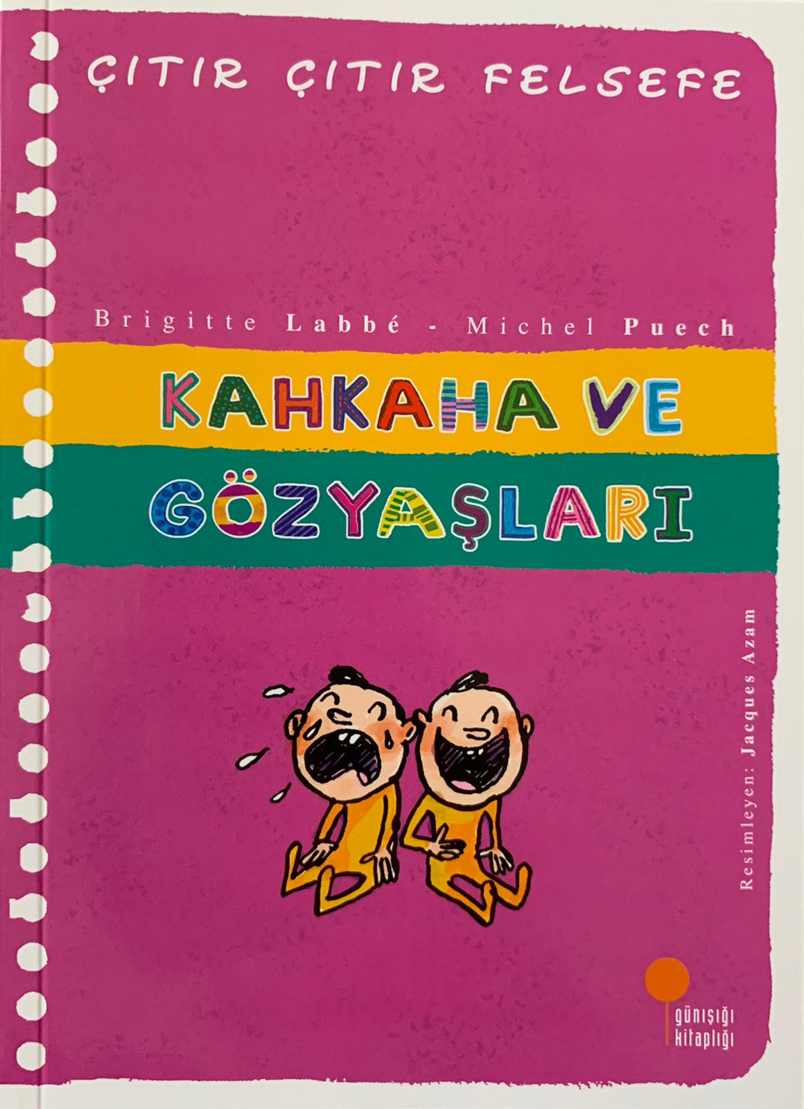Kahkaha ve Gözyaşları / Çıtır Çıtır Felsefe - 32  kapak resmi Günışığı Kitaplığı KartonKinder