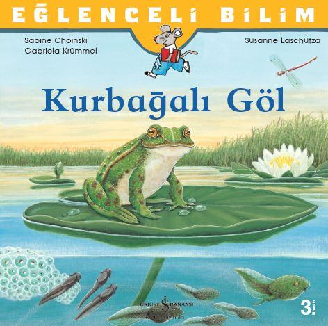 Kurbağalı Göl – Eğlenceli Bilim  kapak resmi İş Bankası Kültür Yayınları KartonKinder
