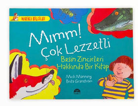 Mımm! Çok Lezzetli - Besin Zincirleri Hakkında Bir Kitap / Harika Bilgiler Serisi  kapak resmi Martı Yayınları KartonKinder