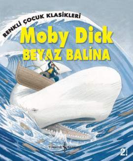 Moby Dick Beyaz Balina / Renkli Çocuk Klasikleri  kapak resmi İş Bankası Kültür Yayınları KartonKinder