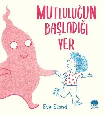 Mutluluğun Başladığı yer  kapak resmi Martı Yayınları KartonKinder