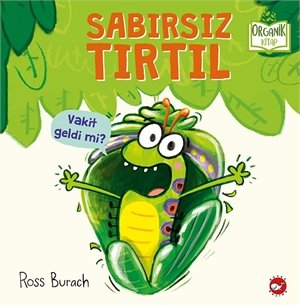 Sabırsız Tırtıl - Organik Kitap (Ciltli) - Beyaz Balina Yayınları KartonKinder