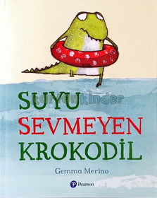 Suyu Sevmeyen Krokodil  kapak resmi Pearson &Ccedil;ocuk Kitapları KartonKinder