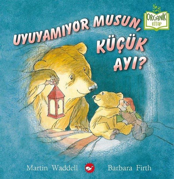Uyuyamıyor musun, Küçük Ayı - Organik Kitap (Ciltli) - Beyaz Balina Yayınları KartonKinder